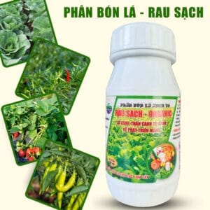 Phân Bón Lá RAU SẠCH Organic Xanh Lá, Mập Cành, Trái Lớn Nhanh